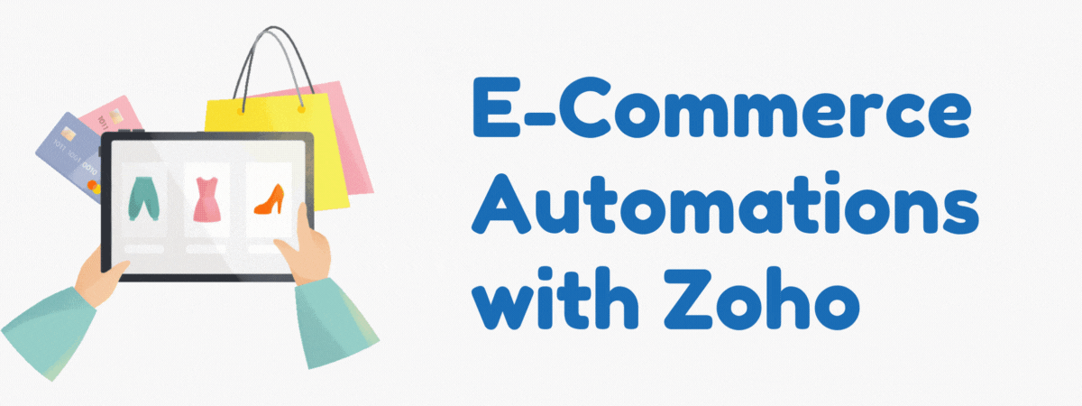 Automate Your E-commerce Business with ZOHO